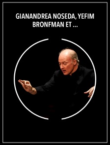 Gianandrea Noseda, Yefim Bronfman et le Concertgebouw d'Amsterdam