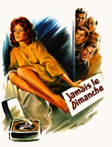 Jamais le dimanche