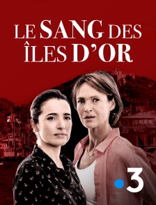 France 3 - Le sang des îles d'or