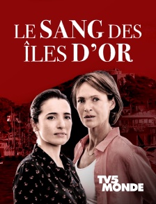 TV5MONDE - Le sang des îles d'or