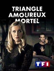 TF1 - Triangle amoureux mortel