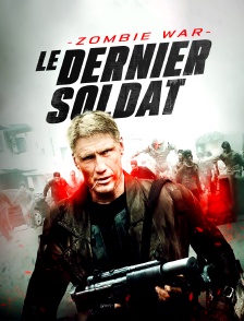 Zombie War : le dernier soldat