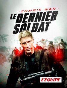 L'Equipe - Zombie War : le dernier soldat