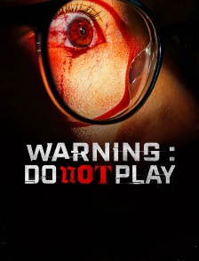 Warning : do not play