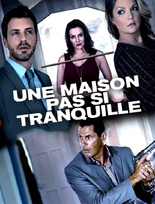 Une maison pas si tranquille