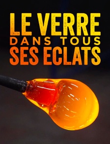 Le verre dans tous ses éclats