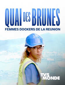 TV5MONDE - Quai des brunes, femmes dockers de La Réunion