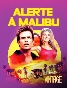 Molotov Channels Vintage - Alerte à Malibu