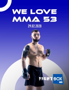 We Love MMA 53, 29.02.2020