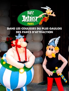 Parc Astérix : dans les coulisses du plus gaulois des parcs d'attractions
