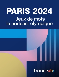 JO de Paris 2024 - Jeux de mots, le podcast olympique