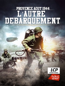 LCP Public Sénat - Provence, août 1944, l'autre débarquement