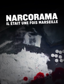 Narcorama, il était une fois Marseille