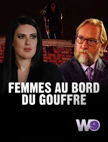 W9 - Femmes au bord du gouffre