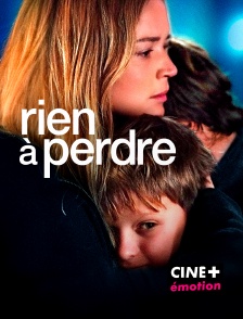 CINE+ Emotion - Rien à perdre en replay