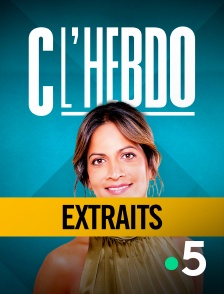 France 5 - C l'hebdo - Extraits en replay