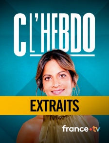 france.tv - C l'hebdo - Extraits