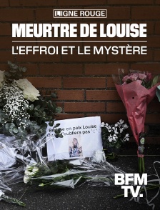 BFMTV - Meurtre de Louise : l'effroi et le mystère
