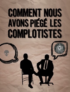 Comment nous avons piégé les complotistes