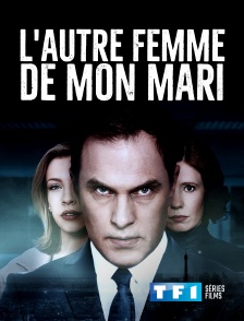 TF1 Séries Films - L'autre femme de mon mari