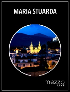 Mezzo Live HD - Maria Stuarda