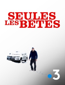 France 3 - Seules les bêtes