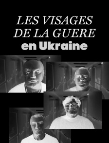Les visages de la guerre