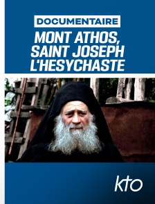 KTO - Mont Athos, Saint Joseph l'Hésychaste (1897-1959)