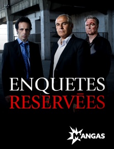 MANGAS - Enquêtes réservées