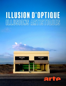 Arte - Illusion d'optique, illusions artistiques