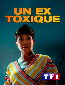 TF1 - Un ex toxique