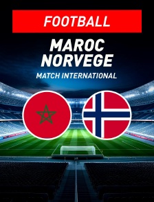 Maroc / Norvège : Match amical international 2026 - Football
