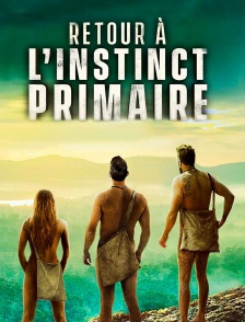 Retour à l'instinct primaire