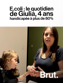 Brut - E.coli : le quotidien de Giulia, 4 ans, handicapée à plus de 80 % en replay