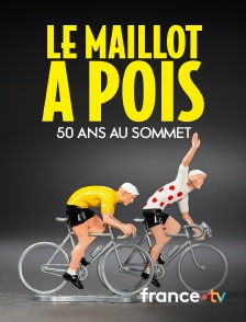 france.tv - Le maillot à pois, 50 ans au sommet