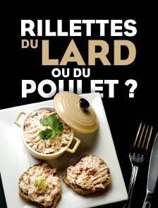Rillettes, du lard ou du poulet ?