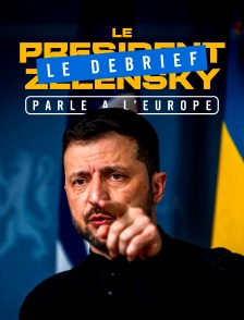 Le président Zelensky parle à l'Europe : le débrief