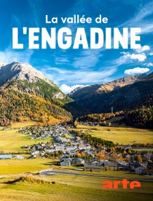 Arte - La vallée de l'Engadine : Joyau des Alpes suisses