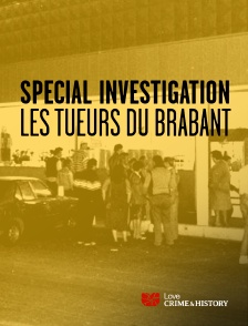 Love Crime & History - Spécial investigation - Les tueurs du Brabant