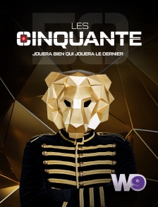W9 - Les cinquante en replay