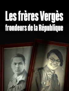 Les frères Vergès, frondeurs de la République