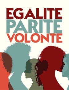Egalité, parité, volonté