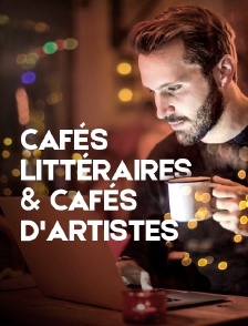 Cafés littéraires et cafés d'artistes