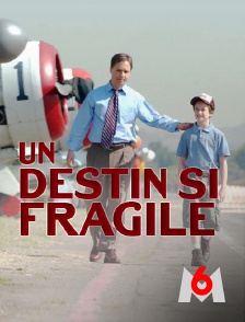 Un destin si fragile