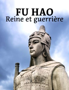 Fu Hao, reine et guerrière