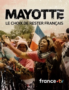 france.tv - Mayotte, le choix de rester français