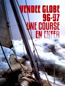 Vendée Globe 96-97 : une course en enfer