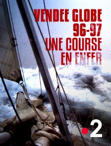 France 2 - Vendée Globe 96-97 : une course en enfer