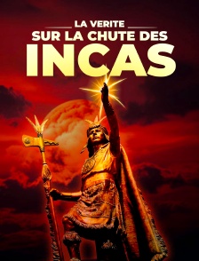 La vérité sur la chute des Incas