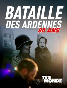 TV5MONDE - Retour aux sources - Bataille des Ardennes, 80 ans